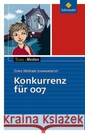 Konkurrenz für 007, Textausgabe mit Materialien Meißner-Johannknecht, Doris   9783507470781 Schroedel - książka