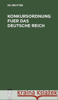 Konkursordnung fuer das Deutsche Reich No Contributor 9783111153957 De Gruyter - książka