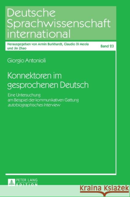 Konnektoren Im Gesprochenen Deutsch: Eine Untersuchung Am Beispiel Der Kommunikativen Gattung «Autobiographisches Interview» Di Meola, Claudio 9783631678473 Peter Lang Gmbh, Internationaler Verlag Der W - książka