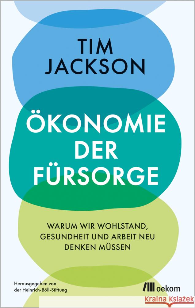 Ökonomie der Fürsorge Jackson, Tim 9783987261008 oekom - książka