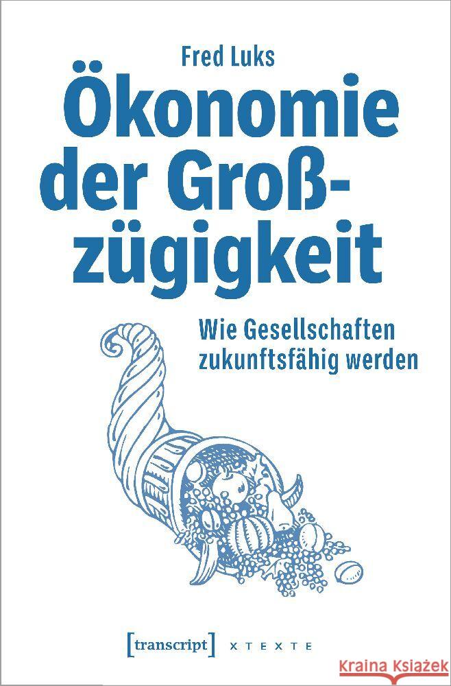 Ökonomie der Großzügigkeit Luks, Fred 9783837670288 transcript Verlag - książka