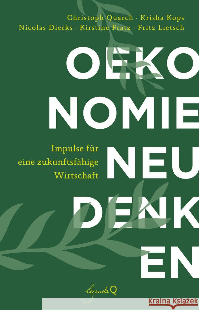 Ökonomie neu denken Quarch, Christoph, Kops, Krisha, Dierks, Nicolas 9783948206123 Legenda Q - książka