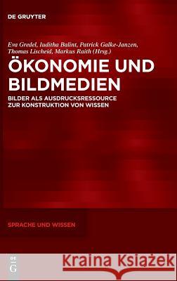 Ökonomie und Bildmedien Gredel, Eva 9783110602302 De Gruyter (JL) - książka