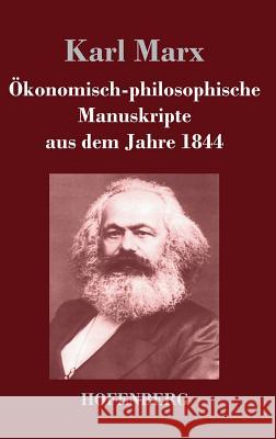 Ökonomisch-philosophische Manuskripte aus dem Jahre 1844 Karl Marx 9783843043816 Hofenberg - książka