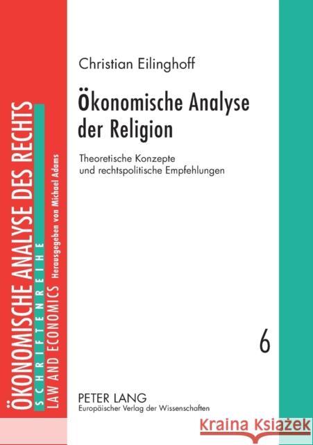 Ökonomische Analyse der Religion; Theoretische Konzepte und rechtspolitische Empfehlungen Adams, Michael 9783631529102 Lang, Peter, Gmbh, Internationaler Verlag Der - książka