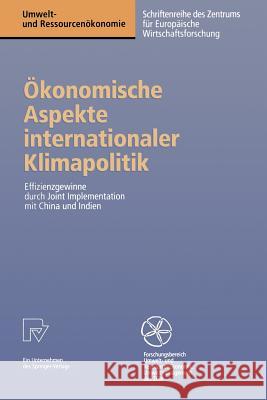 Ökonomische Aspekte Internationaler Klimapolitik: Effizienzgewinne Durch Joint Implementation Mit China Und Indien Bräuer, Wolfgang 9783790812060 Physica-Verlag HD - książka