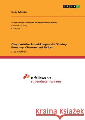 Ökonomische Auswirkungen der Sharing Economy. Chancen und Risiken Cindy Schroder 9783668992276 Grin Verlag - książka