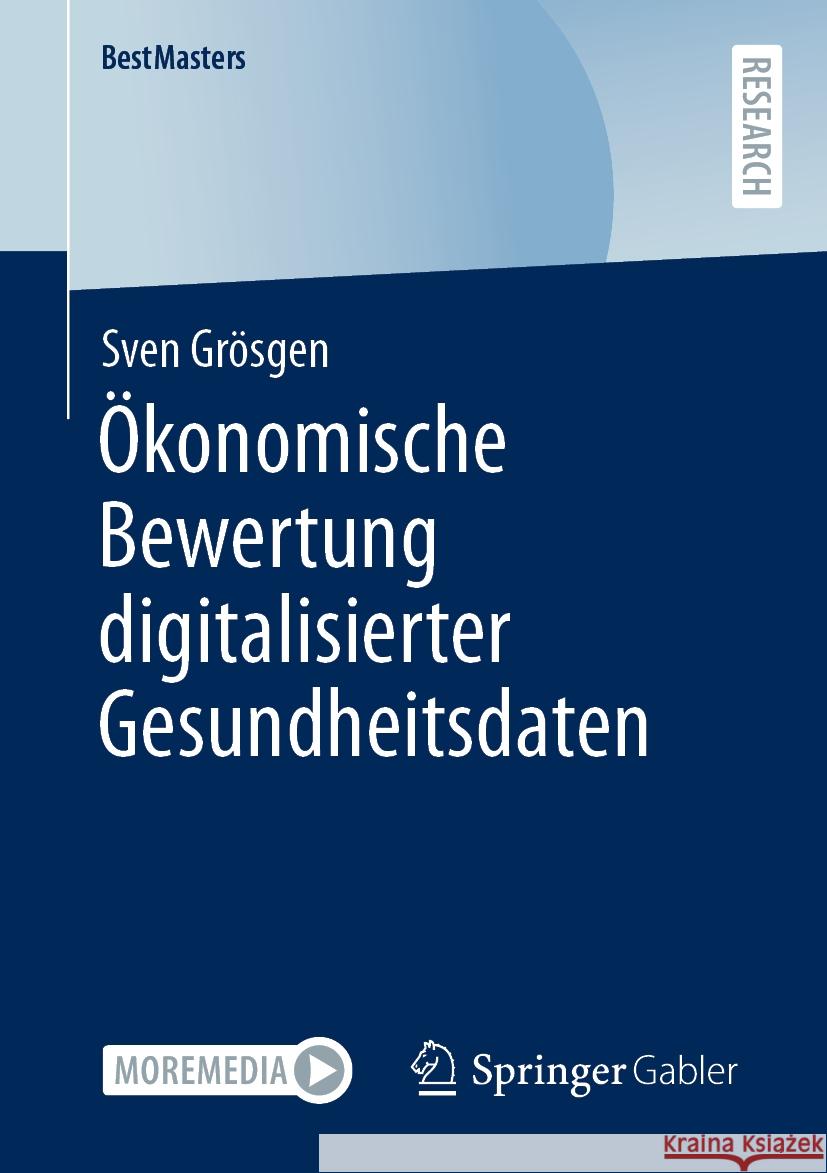 Ökonomische Bewertung digitalisierter Gesundheitsdaten Sven Grösgen 9783658428891 Springer Fachmedien Wiesbaden - książka