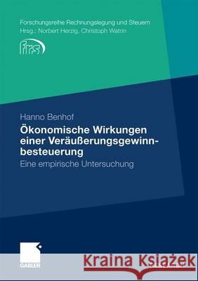 Ökonomische Wirkungen Einer Veräußerungsgewinnbesteuerung: Eine Empirische Untersuchung Benhof, Hanno 9783834920393 Gabler - książka