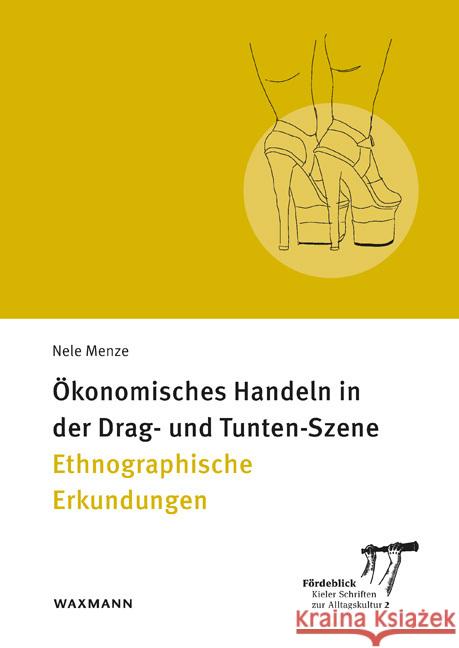 Ökonomisches Handeln in der Drag- und Tunten-Szene Menze, Nele 9783830946564 Waxmann Verlag GmbH - książka