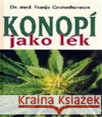Konopí jako lék Franjo Grotenhermen 9788073365523 Fontána - książka