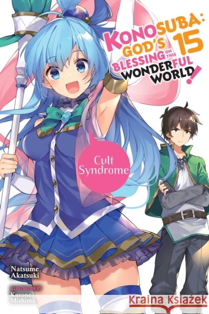 Konosuba: God's Blessing on This Wonderful World!, Vol. 15 (light novel) Natsume Akatsuki 9781975332440 Little, Brown & Company - książka