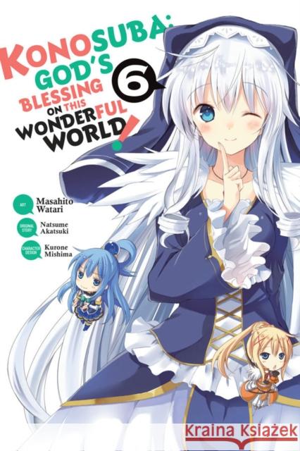 Konosuba: God's Blessing on This Wonderful World!, Vol. 6 (Manga) Natsume Akatsuki Masahito Watari 9781975326494 Yen Press - książka