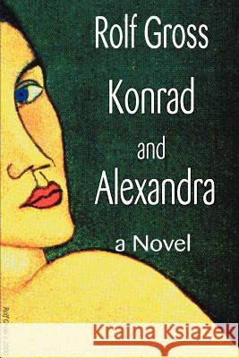 Konrad and Alexandra Rolf Gross 9780595012282 Writers Club Press - książka