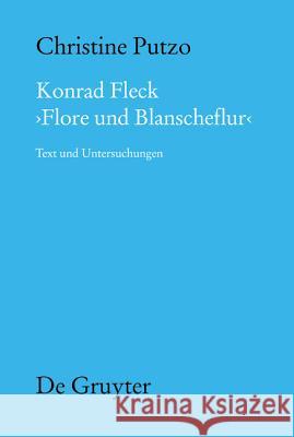 Konrad Fleck: Flore Und Blanscheflur: Text Und Untersuchungen Putzo, Christine 9783110349597 Walter de Gruyter - książka