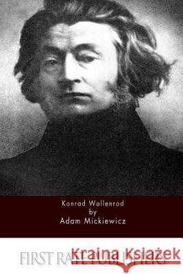 Konrad Wallenrod Adam Mickiewicz Maude Ashurst Biggs 9781511515788 Createspace - książka
