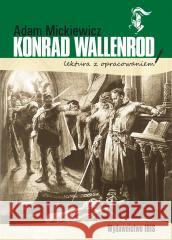 Konrad Wallenrod. Lektura z opracowaniem Adam Mickiewicz 9788366969636 Ibis/Books - książka