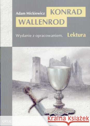 Konrad Wallenrod z oprac. GREG Mickiewicz Adam 9788373271685 Greg - książka