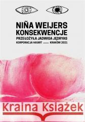 Konsekwencje Nia Weijers 9788366571464 Korporacja Ha!Art - książka