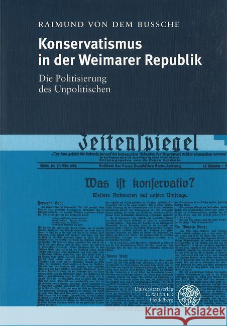 Konservatismus in der Weimarer Republik : Die Politisierung des Unpolitischen Bussche, Raimund von dem 9783825307677 Universitätsverlag Winter - książka