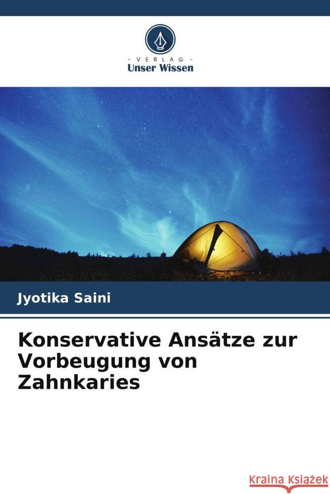 Konservative Ansätze zur Vorbeugung von Zahnkaries Saini, Jyotika 9786205013502 Verlag Unser Wissen - książka