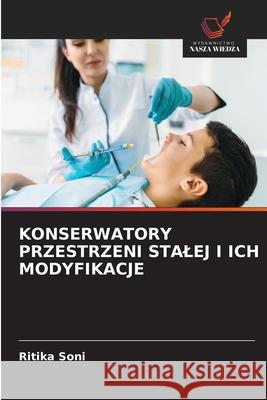 KONSERWATORY PRZESTRZENI STALEJ I ICH MODYFIKACJE Soni, Ritika 9786208474515 Wydawnictwo Nasza Wiedza - książka