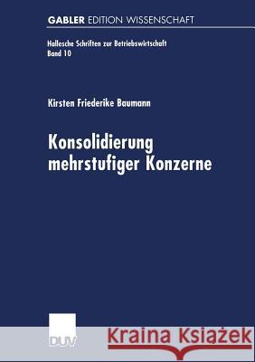 Konsolidierung Mehrstufiger Konzerne Kirsten Friederike Baumann 9783824472635 Springer - książka