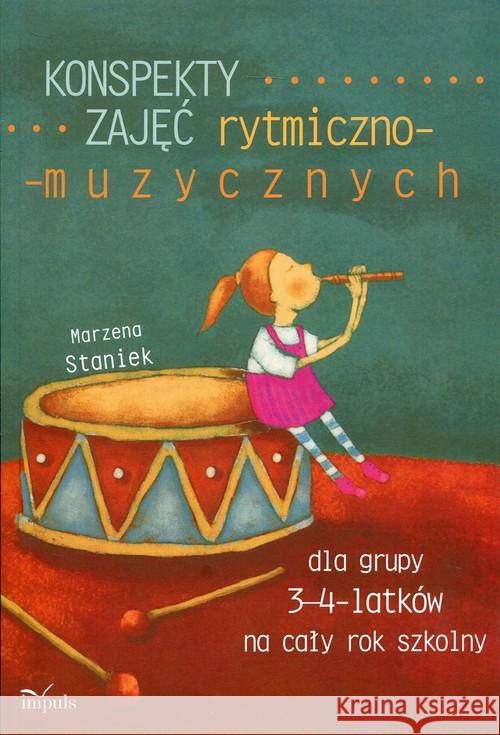 Konspekty zajęć rytmiczno-muzycznych 3-4 cz.1 Staniek Marzena 9788380951327 Impuls - książka