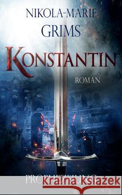 Konstantin: Prophezeiung Grims, Nikola-Marie 9783740748296 Twentysix - książka