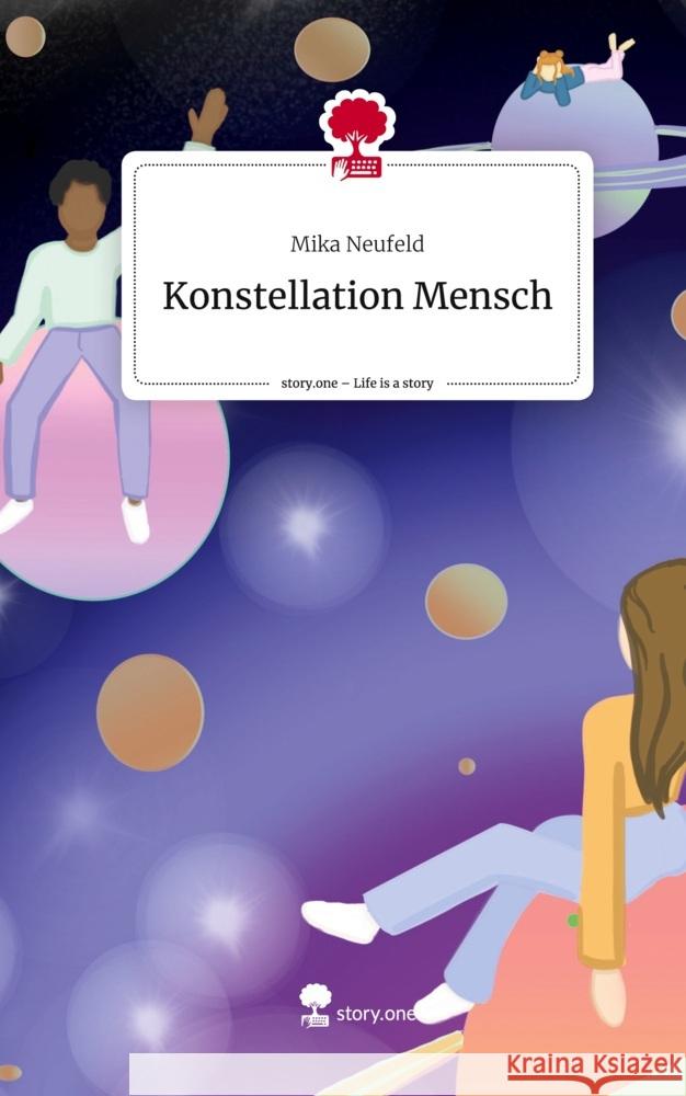 Konstellation Mensch. Life is a Story - story.one Neufeld, Mika 9783711513526 story.one publishing - książka