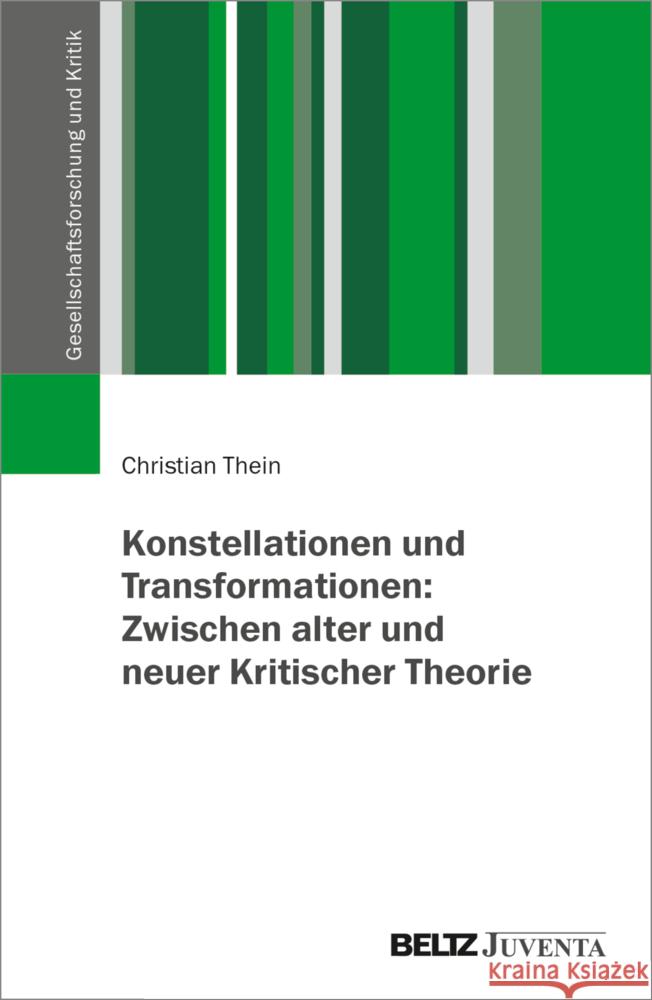 Konstellationen und Transformationen: Zwischen alter und neuer Kritischer Theorie Thein, Christian 9783779990123 Beltz Juventa - książka