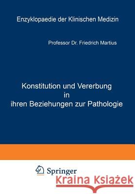 Konstitution Und Vererbung in Ihren Beziehungen Zur Pathologie Friedrich Martius 9783642900808 Springer - książka