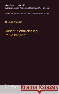 Konstitutionalisierung Im Völkerrecht: Konstruktion Und Elemente Einer Idealistischen Völkerrechtslehre Kleinlein, Thomas 9783642248832 Springer, Berlin - książka