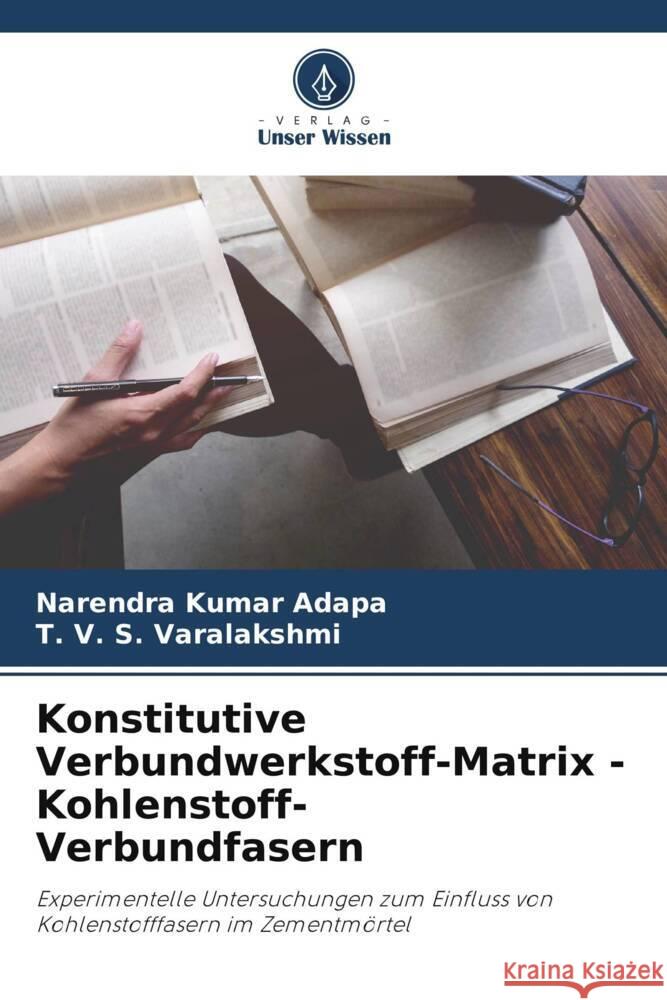 Konstitutive Verbundwerkstoff-Matrix -Kohlenstoff-Verbundfasern Adapa, Narendra Kumar, Varalakshmi, T. V. S. 9786205015599 Verlag Unser Wissen - książka