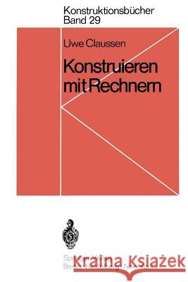 Konstruieren mit Rechnern Uwe Claussen 9783540051732 Springer-Verlag Berlin and Heidelberg GmbH &  - książka