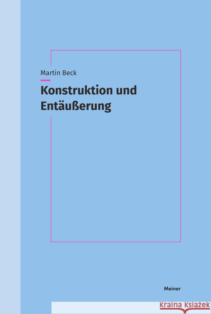 Konstruktion und Entäußerung Beck, Martin 9783787340293 Meiner - książka