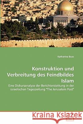 Konstruktion und Verbreitung des Feindbildes Islam Katharina Buss 9783639159356 VDM Verlag - książka