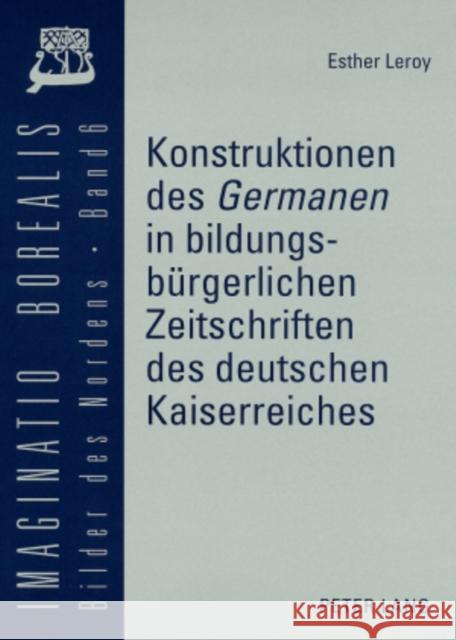 Konstruktionen Des «Germanen» in Bildungsbuergerlichen Zeitschriften Des Deutschen Kaiserreiches Mörke, Olaf 9783631530702 Peter Lang Gmbh, Internationaler Verlag Der W - książka