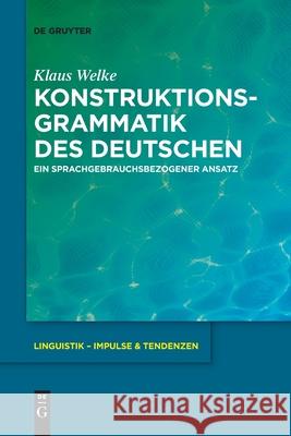 Konstruktionsgrammatik Des Deutschen: Ein Sprachgebrauchsbezogener Ansatz Klaus Welke 9783110736472 de Gruyter - książka