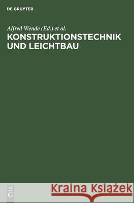 Konstruktionstechnik Und Leichtbau: Methodik, Werkstoff, Gestaltung, Bemessung Alfred Wende, Berthold Knauer, No Contributor 9783112528297 De Gruyter - książka