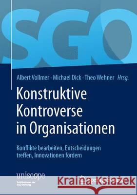 Konstruktive Kontroverse in Organisationen: Konflikte Bearbeiten, Entscheidungen Treffen, Innovationen Fördern Vollmer, Albert 9783658002626 Springer Gabler - książka