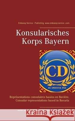 Konsularisches Korps Bayern: Représentations consulaires basées en Bavière. Consular representations based in Bavaria Chu Win, Lu 9783748100294 Books on Demand - książka