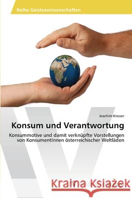 Konsum und Verantwortung Kresser, Joachim 9783639454406 AV Akademikerverlag - książka