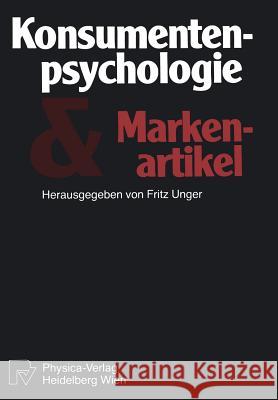 Konsumentenpsychologie Und Markenartikel Unger, F. 9783642936227 Physica-Verlag - książka