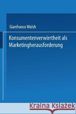 Konsumentenverwirrtheit ALS Marketingherausforderung Gianfranco Walsh 9783824475094 Deutscher Universitatsverlag - książka