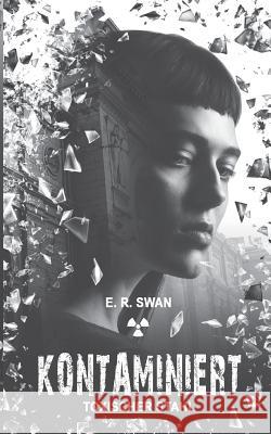 Kontaminiert: Toxischer Stahl E R Swan 9783734740572 Books on Demand - książka