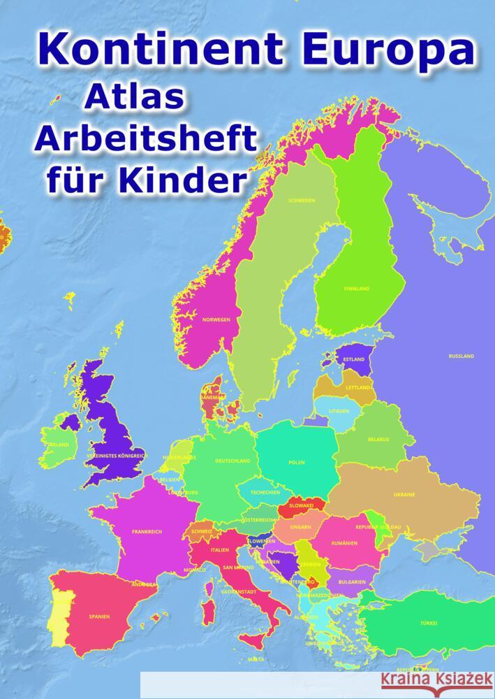 Kontinent Europa geographischer Atlas Arbeitsheft f?r Kinder: Geographie - Erkunde Europa auf vielf?ltige Weise: Ein kinderfreundlicher Atlas mit L?nd M&m Baciu 9783347890916 Tredition Gmbh - książka