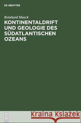 Kontinentaldrift und Geologie des südatlantischen Ozeans Reinhard Maack 9783111173368 De Gruyter - książka