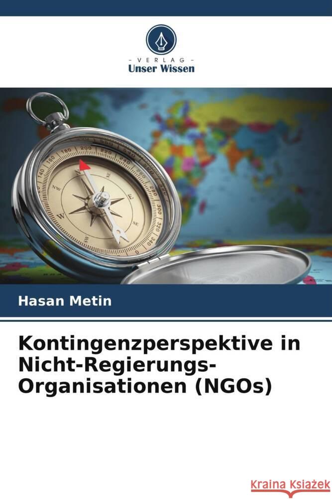 Kontingenzperspektive in Nicht-Regierungs-Organisationen (NGOs) Metin, Hasan 9786207103171 Verlag Unser Wissen - książka