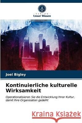 Kontinuierliche kulturelle Wirksamkeit Joel Bigley 9786203336979 Verlag Unser Wissen - książka